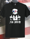 TRUMP "YOU MISSED" TEE