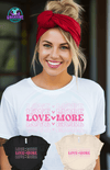 "LOVE MORE" GRAPHIC TEE - Creative Genius Enterprises